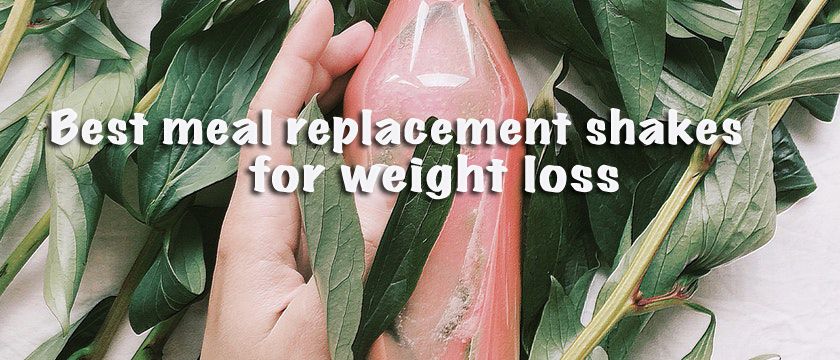 best meal replacement shakes for weight loss